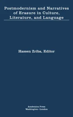 Postmodernizmus a naratívy vymazávania v kultúre, literatúre a jazyku - Postmodernism and Narratives of Erasure in Culture, Literature, and Language