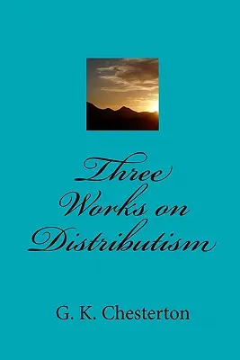 Tri diela o distribúcii - Three Works on Distributism