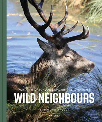 Divokí susedia: Portréty nádherných londýnskych tvorov - Wild Neighbours: Portraits of London's Magnificent Creatures