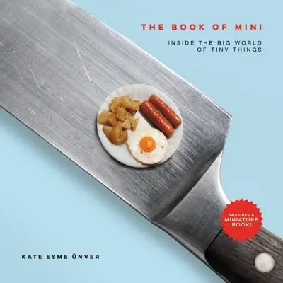 Kniha Mini: Vnútri veľkého sveta maličkých vecí - The Book of Mini: Inside the Big World of Tiny Things