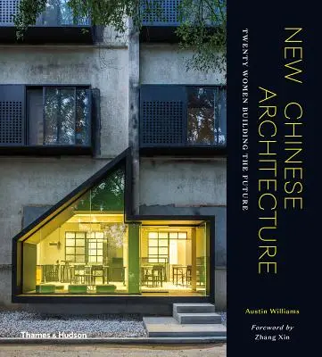 Nová čínska architektúra: Dvadsať žien buduje budúcnosť - New Chinese Architecture: Twenty Women Building the Future