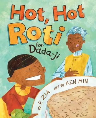 Horúce, horúce Roti pre Dada-Ji - Hot, Hot Roti for Dada-Ji