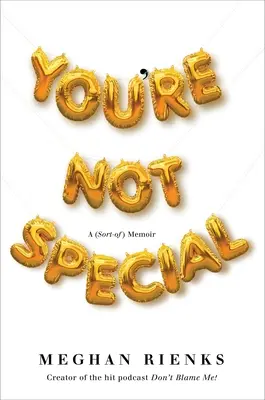 Nie si výnimočný: Memoáre (akoby) o tom, že ste niečím výnimočný. - You're Not Special: A (Sort-Of) Memoir