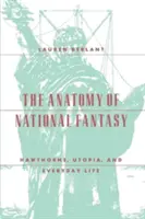 Anatómia národnej fantázie: Hawthorne, utópia a každodenný život - The Anatomy of National Fantasy: Hawthorne, Utopia, and Everyday Life