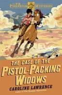 P. K. Pinkerton Mysteries: Prípad vdov s pištoľami - kniha 3 - P. K. Pinkerton Mysteries: The Case of the Pistol-packing Widows - Book 3