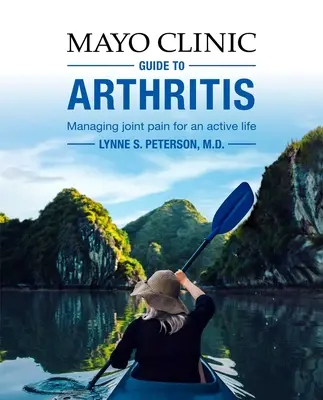 Sprievodca Mayo Clinic po artritíde: Manažment bolesti kĺbov pre aktívny život - Mayo Clinic Guide to Arthritis: Managing Joint Pain for an Active Life
