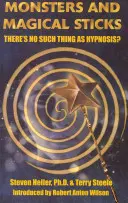 Príšerky a čarovné palice - Neexistuje niečo také ako hypnóza? - Monsters & Magical Sticks - There's No Such Thing as Hypnosis?