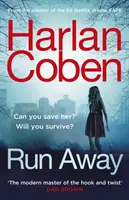 Uteč - od tvorcu bestselleru č. 1, ktorý je hitom seriálu The Stranger na Netflixe - Run Away - from the #1 bestselling creator of the hit Netflix series The Stranger