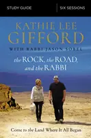 Skala, cesta a rabín Študijná príručka: Príďte do krajiny, kde sa to všetko začalo - The Rock, the Road, and the Rabbi Study Guide: Come to the Land Where It All Began