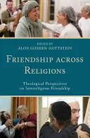 Priateľstvo medzi náboženstvami: Teologické perspektívy medzináboženského priateľstva - Friendship across Religions: Theological Perspectives on Interreligious Friendship