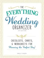 Organizátor všetkého na svadbu: Knižka: Kontrolné zoznamy, tabuľky a pracovné listy na plánovanie dokonalého dňa! - The Everything Wedding Organizer: Checklists, Charts, and Worksheets for Planning the Perfect Day!