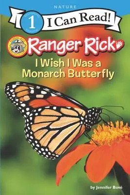 Ranger Rick: Chcel by som byť motýľom monarchom - Ranger Rick: I Wish I Was a Monarch Butterfly