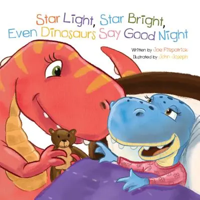 Hviezdy svietia, hviezdy žiaria, aj dinosaury dávajú dobrú noc - Star Light, Star Bright, Even Dinosaurs Say Good Night