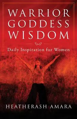 Múdrosť bohyne bojovníčky: Každodenná inšpirácia pre ženy - Warrior Goddess Wisdom: Daily Inspiration for Women