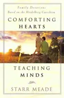 Utešovať srdcia, učiť mysle: Rodinná pobožnosť na základe Heidelberského katechizmu - Comforting Hearts, Teaching Minds: Family Devotions Based on the Heidelberg Catechism