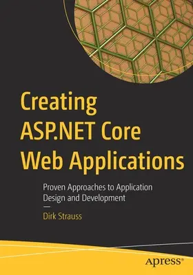 Vytváranie webových aplikácií ASP.NET Core: Osvedčené prístupy k návrhu a vývoju aplikácií - Creating ASP.NET Core Web Applications: Proven Approaches to Application Design and Development