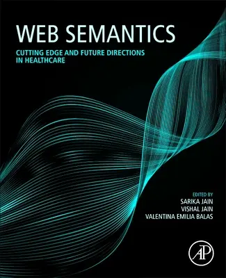 Webová sémantika: Najdôležitejšie a budúce smery v zdravotníctve - Web Semantics: Cutting Edge and Future Directions in Healthcare