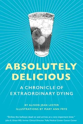 Absolútne lahodné: Kronika neobyčajného umierania - Absolutely Delicious: A Chronicle of Extraordinary Dying