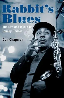 Králičie blues: Život a hudba Johnnyho Hodgesa - Rabbit's Blues: The Life and Music of Johnny Hodges