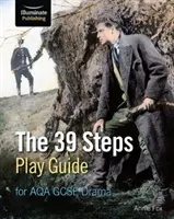 39 Steps Sprievodca hrou pre AQA GCSE Drama - 39 Steps Play Guide for AQA GCSE Drama