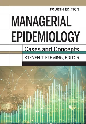 Manažérska epidemiológia: Prípady a koncepty, 4. vydanie - Managerial Epidemiology: Cases and Concepts, 4th Edition