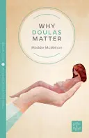 Prečo je dôležitá dula - Why Doulas Matter