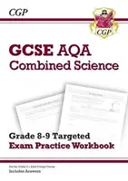 GCSE Combined Science AQA Grade 8-9 Targeted Exam Practice Workbook (vrátane odpovedí) - GCSE Combined Science AQA Grade 8-9 Targeted Exam Practice Workbook (includes Answers)