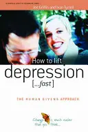 Ako sa zbaviť depresie... rýchlo - How to Lift Depression...Fast