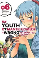 Moja mladosť Romantická komédia je zlá, ako som očakával @ Comic, Vol. 6 (Manga) - My Youth Romantic Comedy Is Wrong, as I Expected @ Comic, Vol. 6 (Manga)