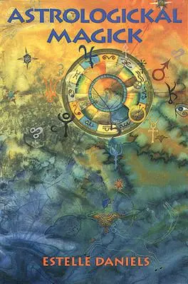 Astrologická mágia - Astrologickal Magick