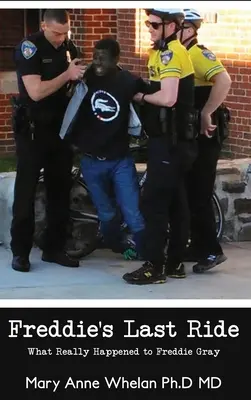 Freddieho posledná jazda: Čo sa skutočne stalo Freddiemu Grayovi? - Freddie's Last Ride: What Really Happened to Freddie Gray?
