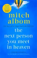 Ďalší človek, ktorého stretnete v nebi - strhujúci a život potvrdzujúci román od autora svetových bestsellerov - Next Person You Meet in Heaven - A gripping and life-affirming novel from a globally bestselling author
