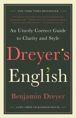 Dreyerova angličtina: Úplne správny sprievodca zrozumiteľnosťou a štýlom - Dreyer's English: An Utterly Correct Guide to Clarity and Style
