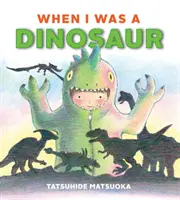 Keď som bol dinosaurom - When I Was a Dinosaur