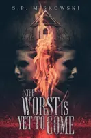 To najhoršie ešte len príde - The Worst is Yet to Come