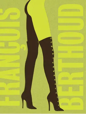 Franois Berthoud: Móda, fetiš a fantázia - Franois Berthoud: Fashion, Fetish and Fantasies