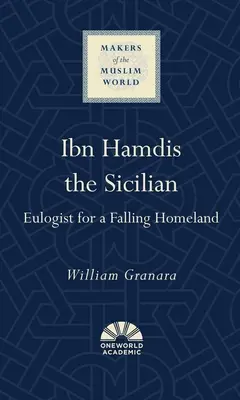 Ibn Hamdis Sicílčan: chválospev na upadajúcu vlasť - Ibn Hamdis the Sicilian: Eulogist for a Falling Homeland