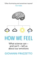 Ako sa cítime (Frazzetto Giovanni (Autor)) - How We Feel (Frazzetto Giovanni (Author))