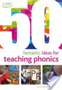50 fantastických nápadov na vyučovanie foniky - 50 Fantastic ideas for teaching phonics