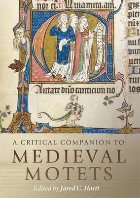 Kritický sprievodca stredovekými motetami - A Critical Companion to Medieval Motets