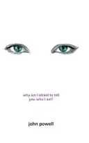 Prečo sa bojím povedať, kto som? - Why Am I Afraid to Tell You Who I Am?
