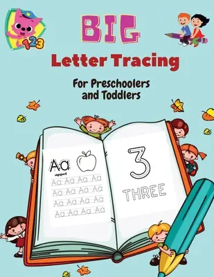 Veľké obkresľovanie písmen pre predškolákov a batoľatá: (Veľké knihy o abecede) Obkresľovanie písmen, číslic, - BIG Letter Tracing for Preschoolers and Toddlers: Homeschool Preschool Learning Activities for 3+ year olds (Big ABC Books) Tracing Letters, Numbers,