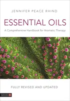 Esenciálne oleje (kompletne revidované a aktualizované 3. vydanie): Komplexná príručka pre aromaterapiu - Essential Oils (Fully Revised and Updated 3rd Edition): A Comprehensive Handbook for Aromatic Therapy