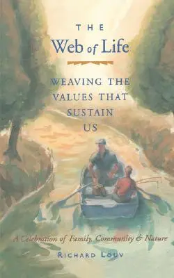 Sieť života: (Eseje od autora kníh Last Child in the Woods a Our Wild Calling) - Web of Life: Weaving the Values That Sustain Us (Essays from the Author of Last Child in the Woods and Our Wild Calling)