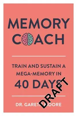 Tréner pamäti: Tréning a udržanie mega pamäte za 40 dní - Memory Coach: Train and Sustain a Mega-Memory in 40 Days