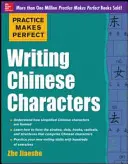Cvičenie robí písanie čínskych znakov dokonalým - Practice Makes Perfect Writing Chinese Characters