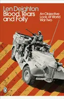 Krv, slzy a šialenstvo - objektívny pohľad na druhú svetovú vojnu - Blood, Tears and Folly - An Objective Look at World War Two