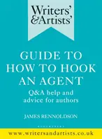 Príručka pre spisovateľov a umelcov: Ako uloviť agenta: Pomoc a rady pre autorov v otázkach a odpovediach - Writers' & Artists' Guide to How to Hook an Agent: Q&A Help and Advice for Authors