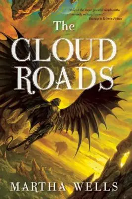 Cesty mrakov: Prvý zväzok kníh Raksura - The Cloud Roads: Volume One of the Books of the Raksura