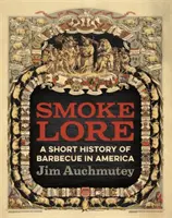Smokelore: Krátka história grilovania v Amerike - Smokelore: A Short History of Barbecue in America